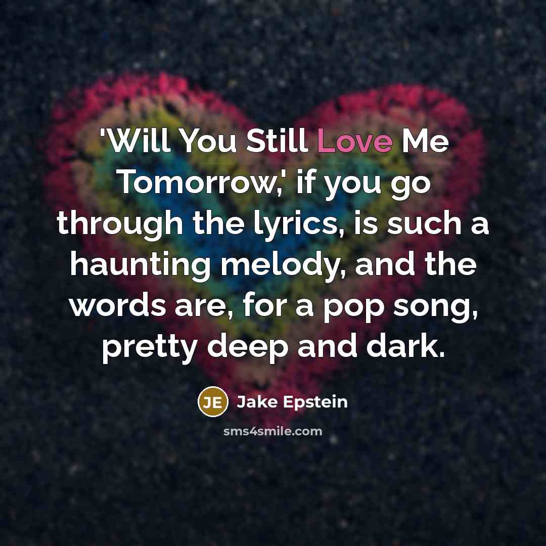 “'Will You Still Love Me Tomorrow,' if you go through…” quote by Jake Epstein