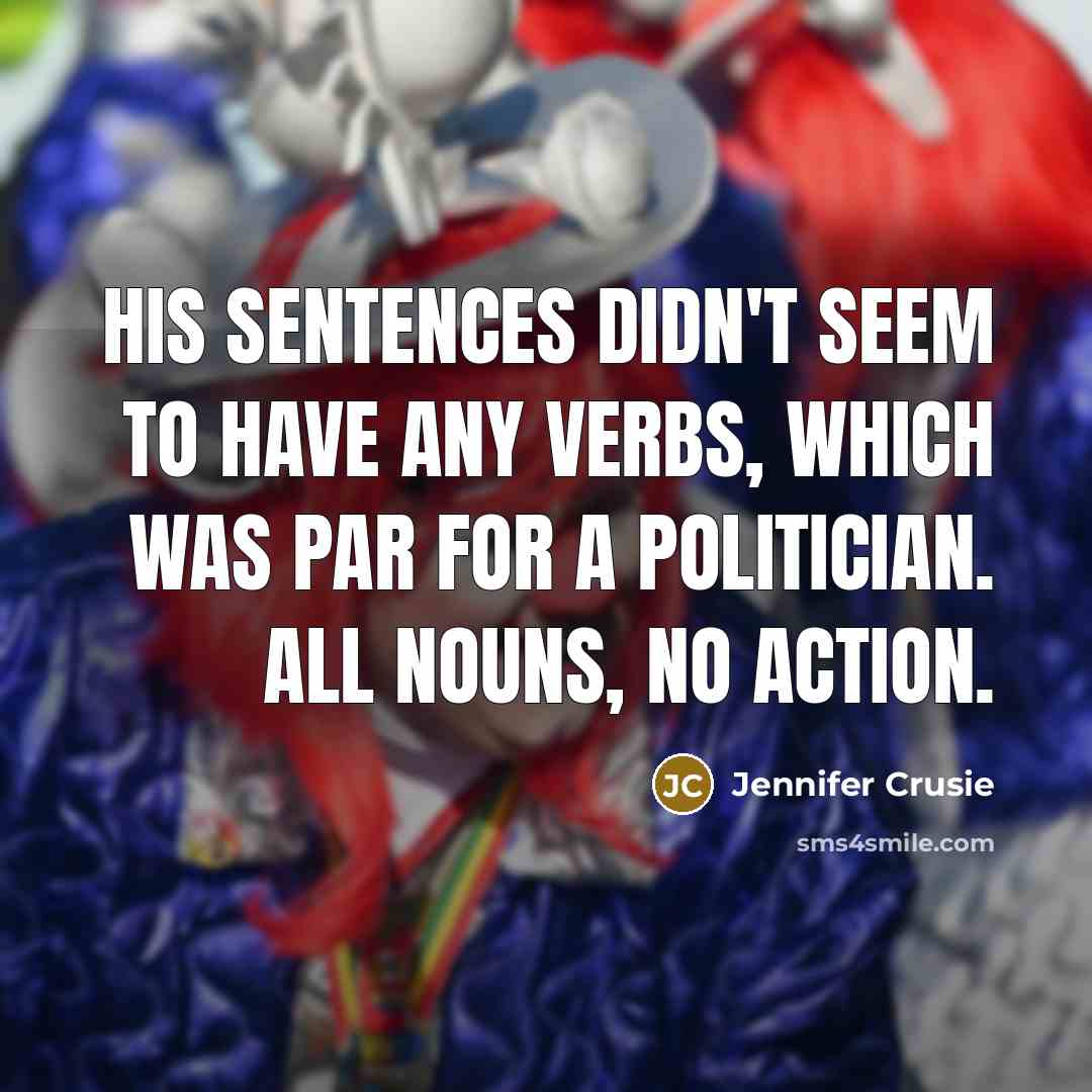 “His sentences didn't seem to have any verbs, which was…” quote by Jennifer Crusie