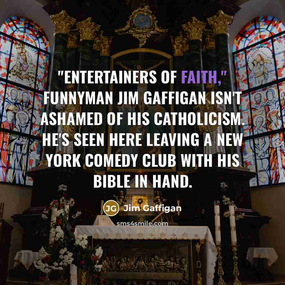 “"Entertainers Of Faith," funnyman Jim Gaffigan isn't ashamed of his…” quote by Jim Gaffigan