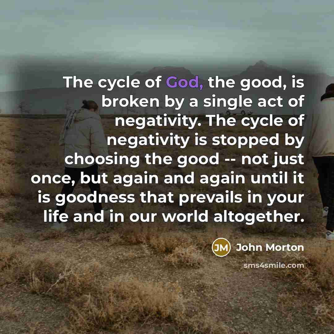 “The cycle of God, the good, is broken by a…” quote by John Morton