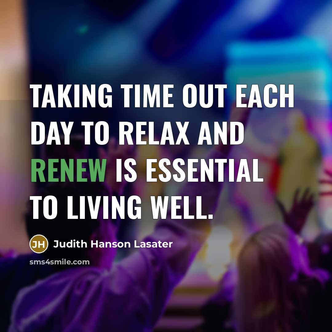 “Taking time out each day to relax and renew is…” quote by Judith Hanson Lasater