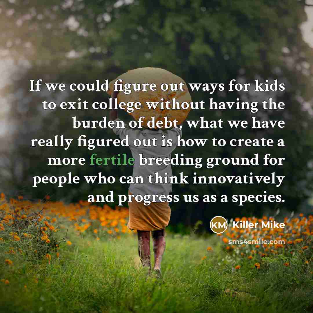 “If we could figure out ways for kids to exit…” quote by Killer Mike