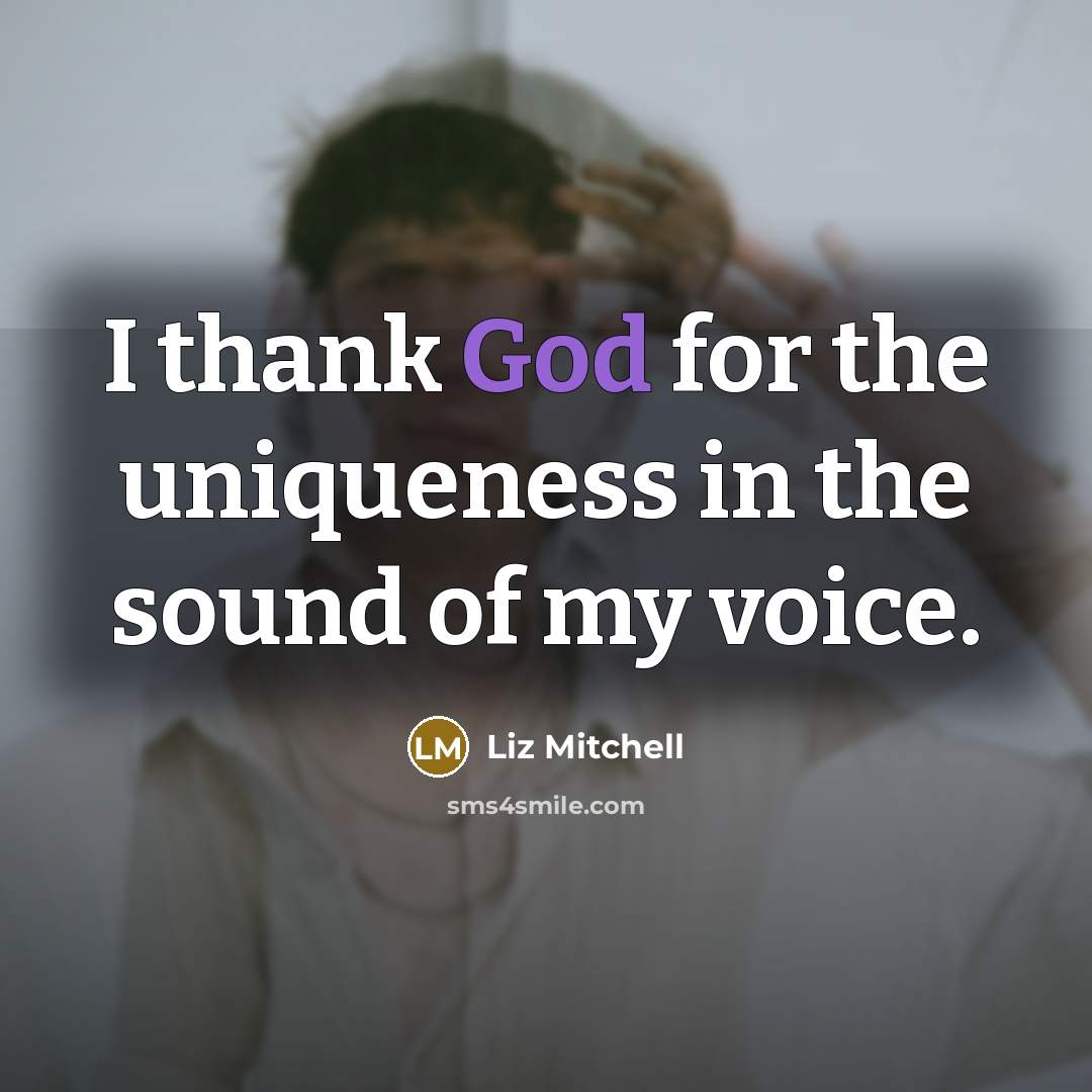“I thank God for the uniqueness in the sound of…” quote by Liz Mitchell