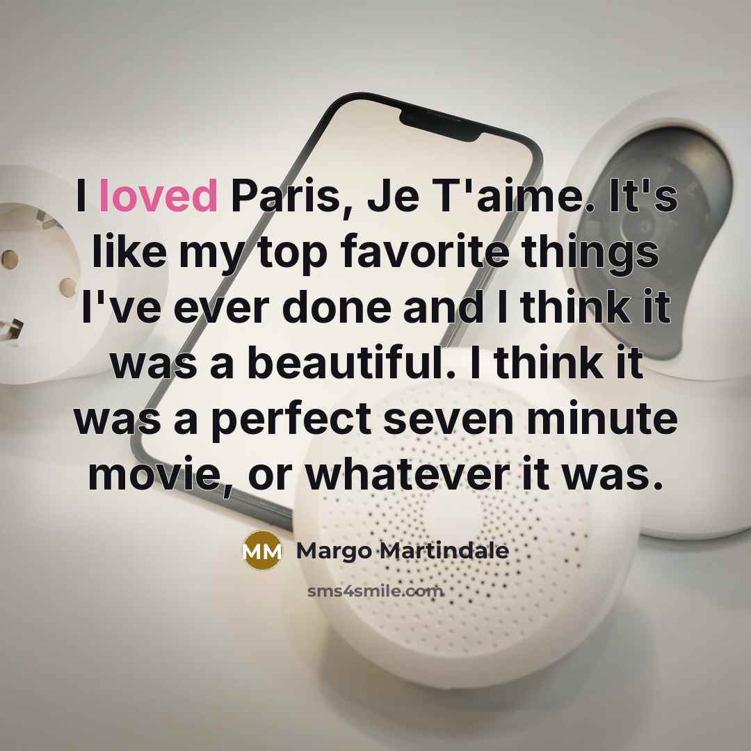 “I loved Paris, Je T'aime. It's like my top favorite…” quote by Margo Martindale