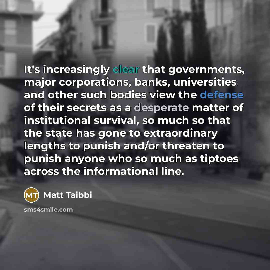 “It's increasingly clear that governments, major corporations, banks, universities and…” quote by Matt Taibbi