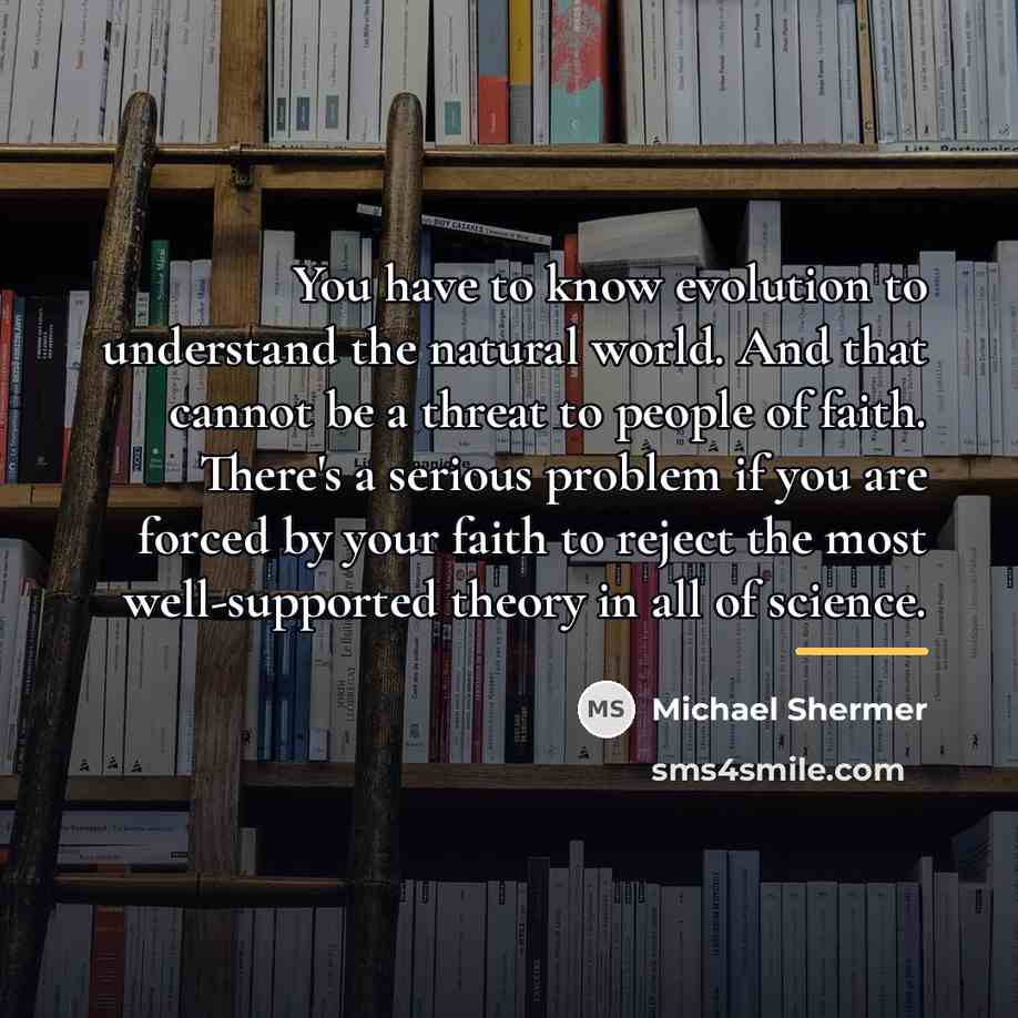 “You have to know evolution to understand the natural world.…” quote by Michael Shermer