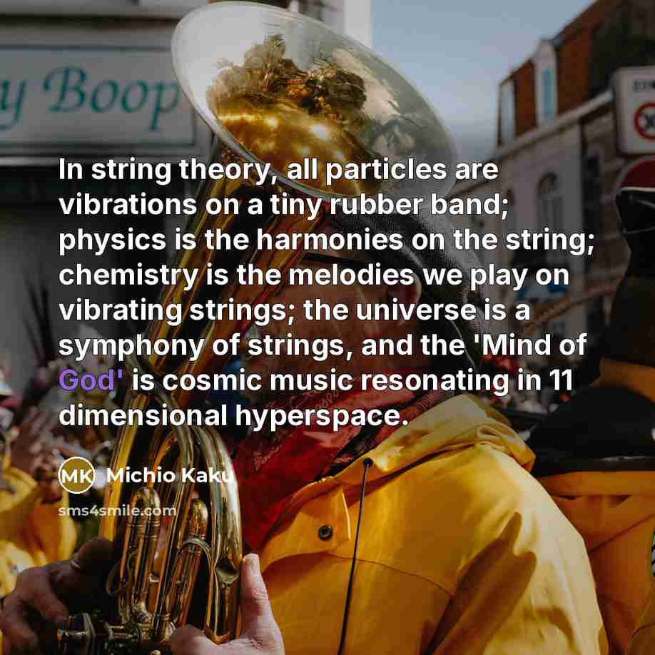 “In string theory, all particles are vibrations on a tiny…” quote by Michio Kaku