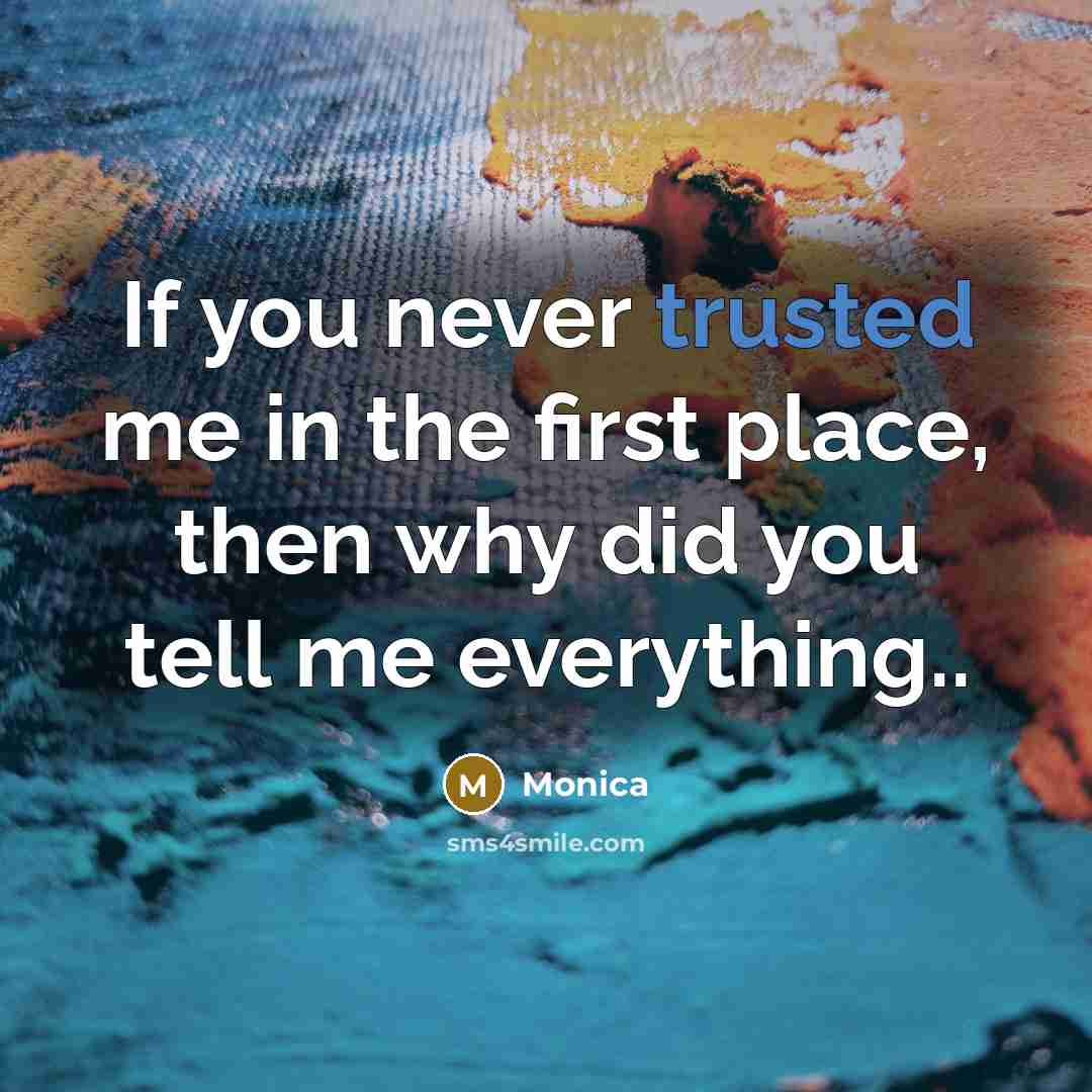 “If you never trusted me in the first place, then…” quote by Monica