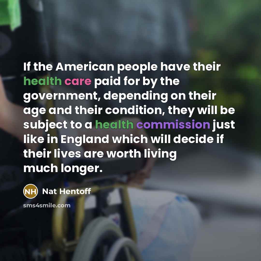 “If the American people have their health care paid for…” quote by Nat Hentoff