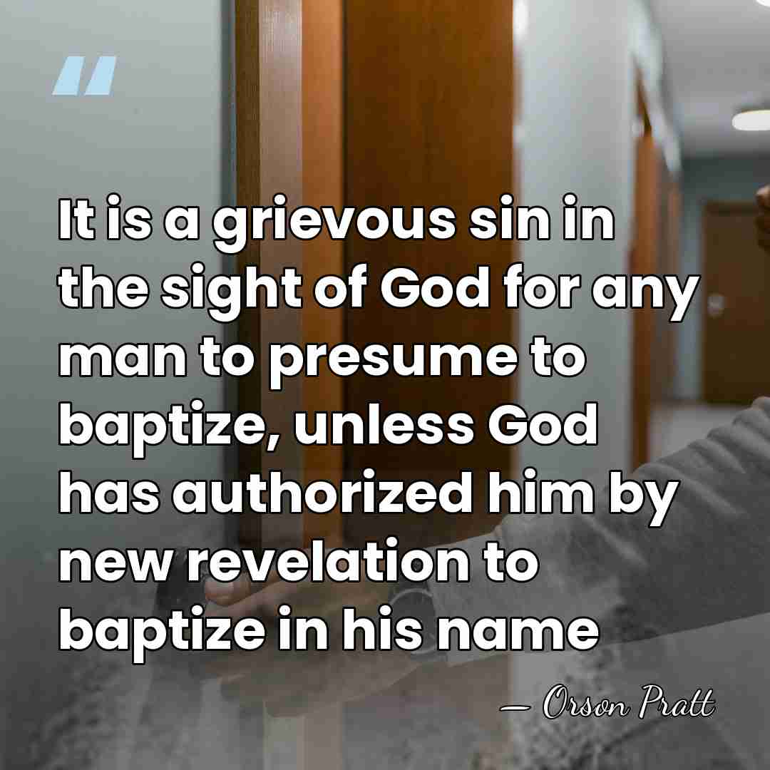 It is a grievous sin in the sight of God for any&hellip; - Orson Pratt