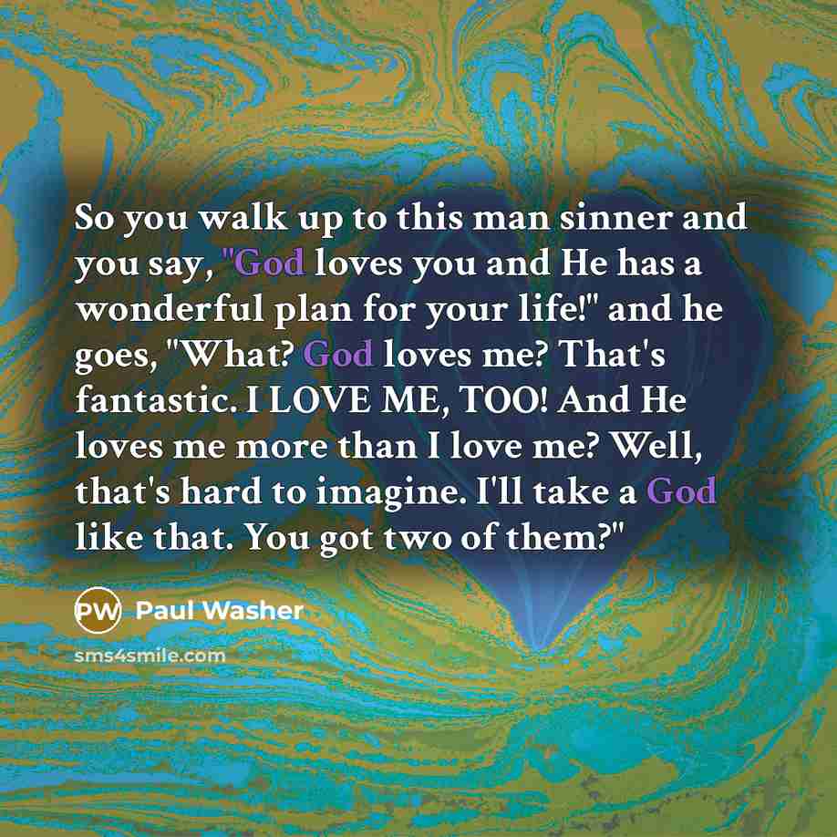 “So you walk up to this man sinner and you…” quote by Paul Washer