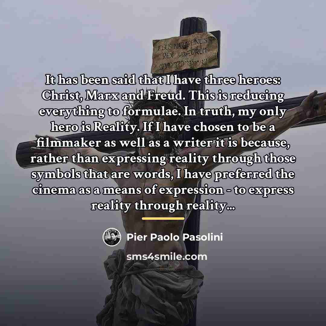 “It has been said that I have three heroes: Christ,…” quote by Pier Paolo Pasolini