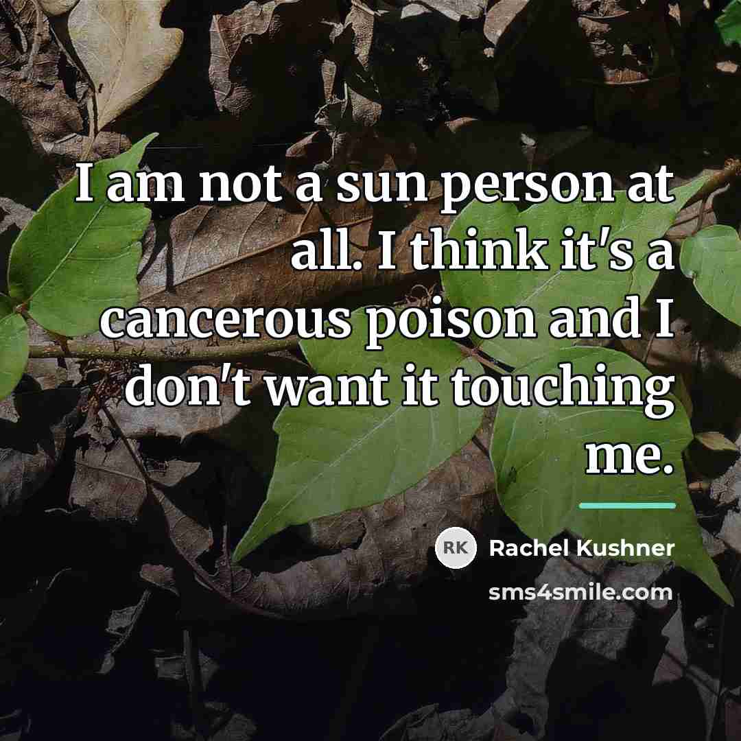 “I am not a sun person at all. I think…” quote by Rachel Kushner