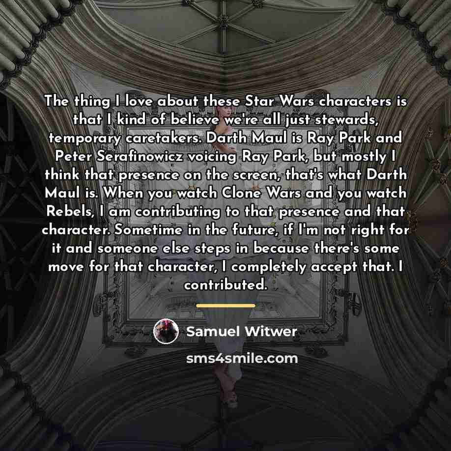 “The thing I love about these Star Wars characters is…” quote by Samuel Witwer