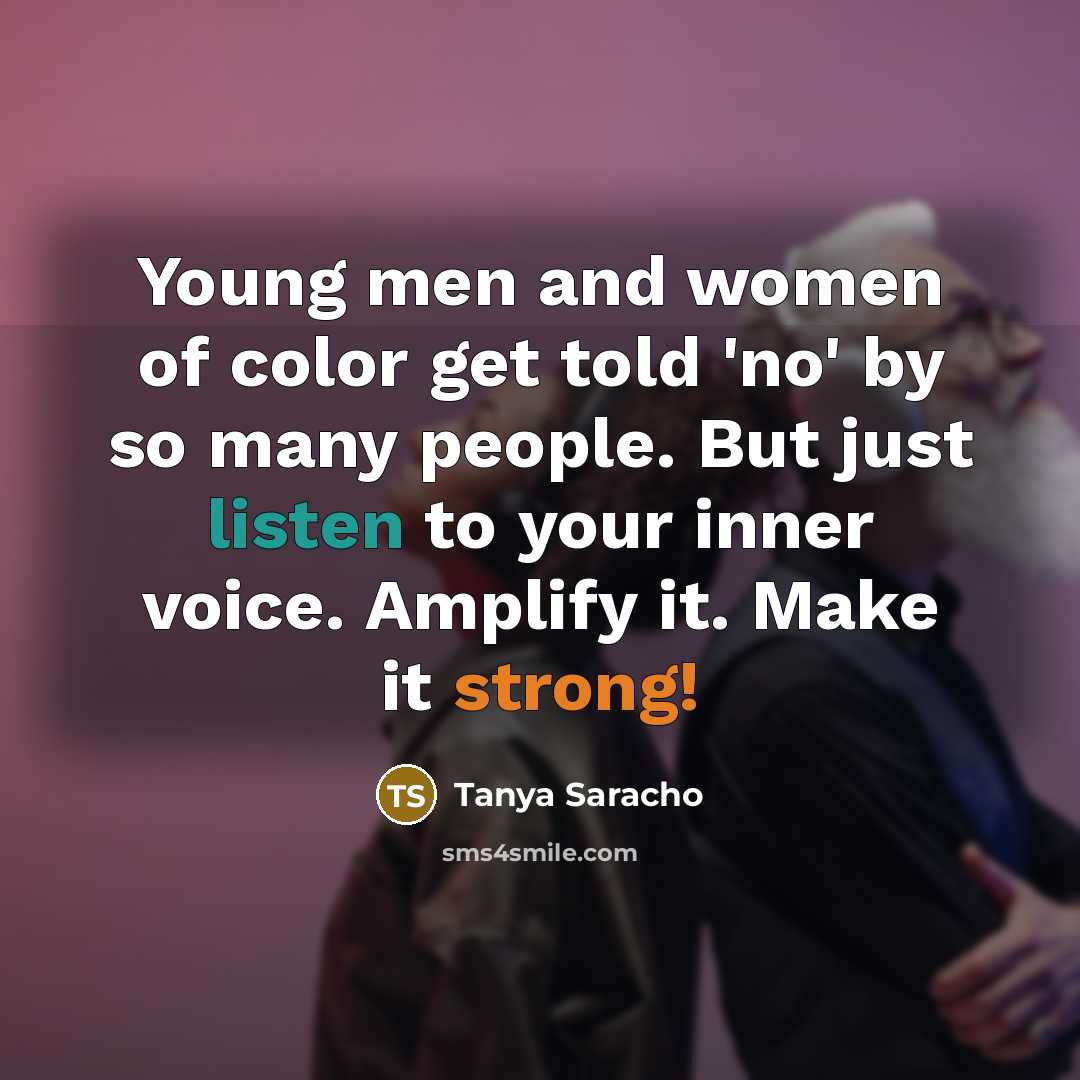 “Young men and women of color get told 'no' by…” quote by Tanya Saracho