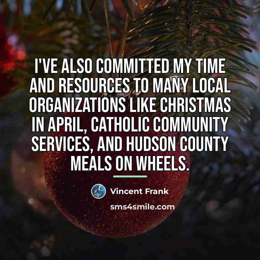 “I've also committed my time and resources to many local…” quote by Vincent Frank