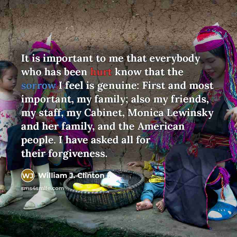 “It is important to me that everybody who has been…” quote by William J. Clinton