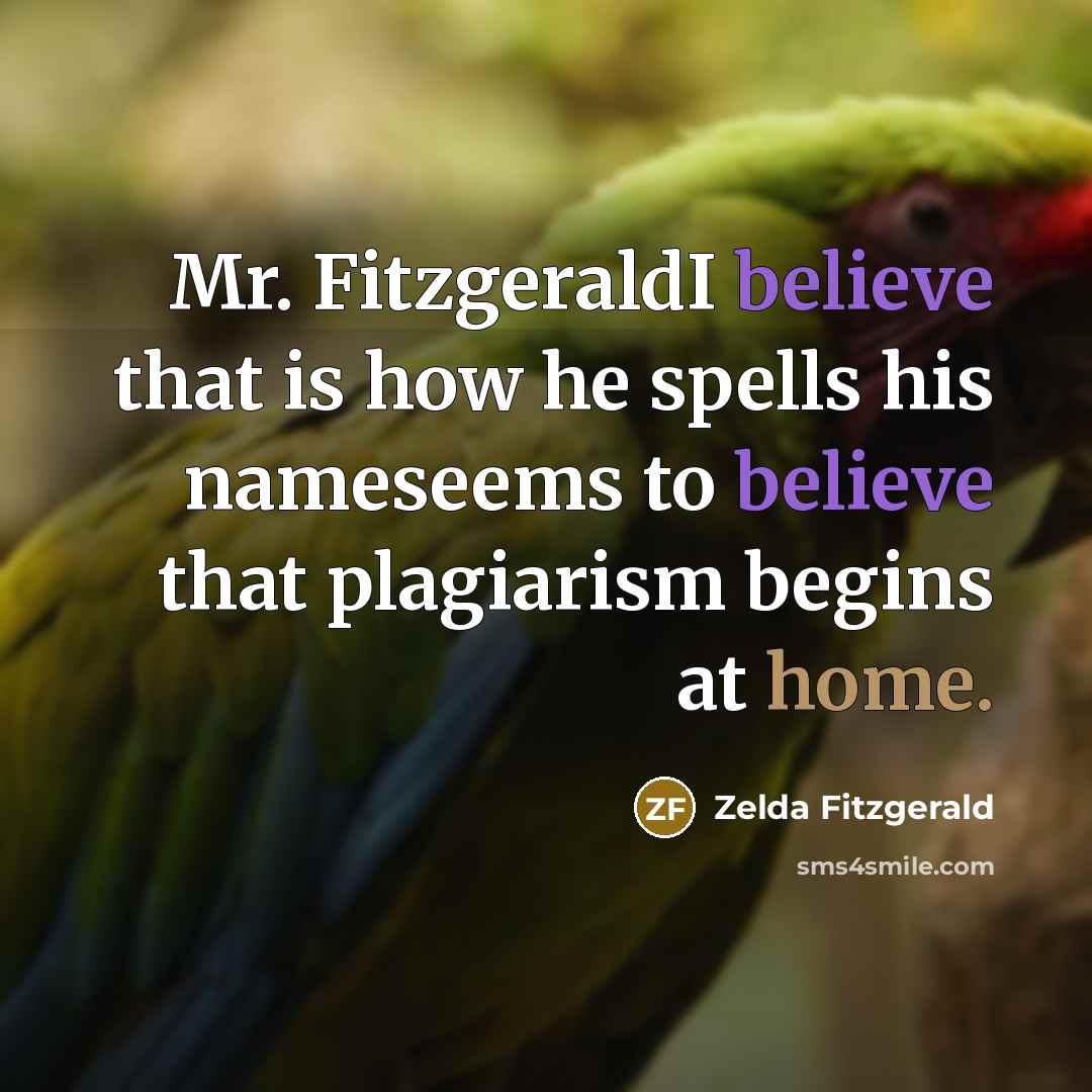 “Mr. FitzgeraldI believe that is how he spells his nameseems…” quote by Zelda Fitzgerald