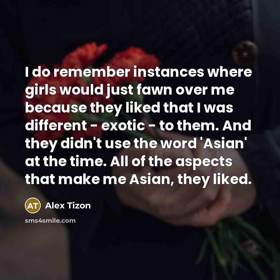 “I do remember instances where girls would just fawn over…” quote by Alex Tizon