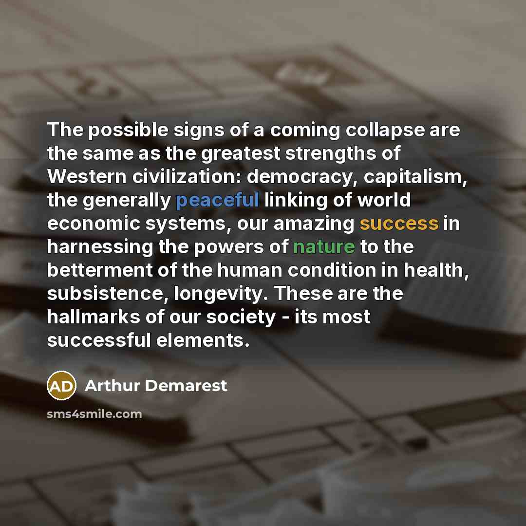 “The possible signs of a coming collapse are the same…” quote by Arthur Demarest