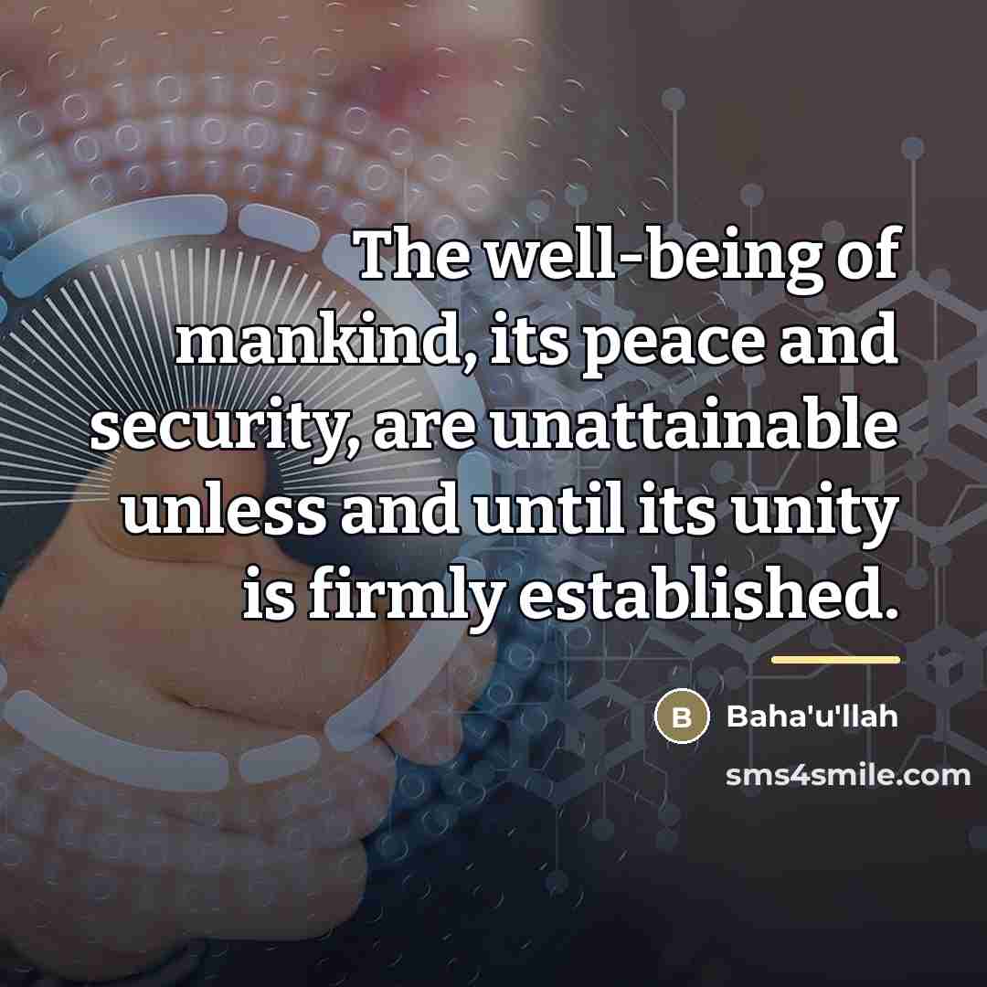 “The well-being of mankind, its peace and security, are unattainable…” quote by Bahá'u'lláh