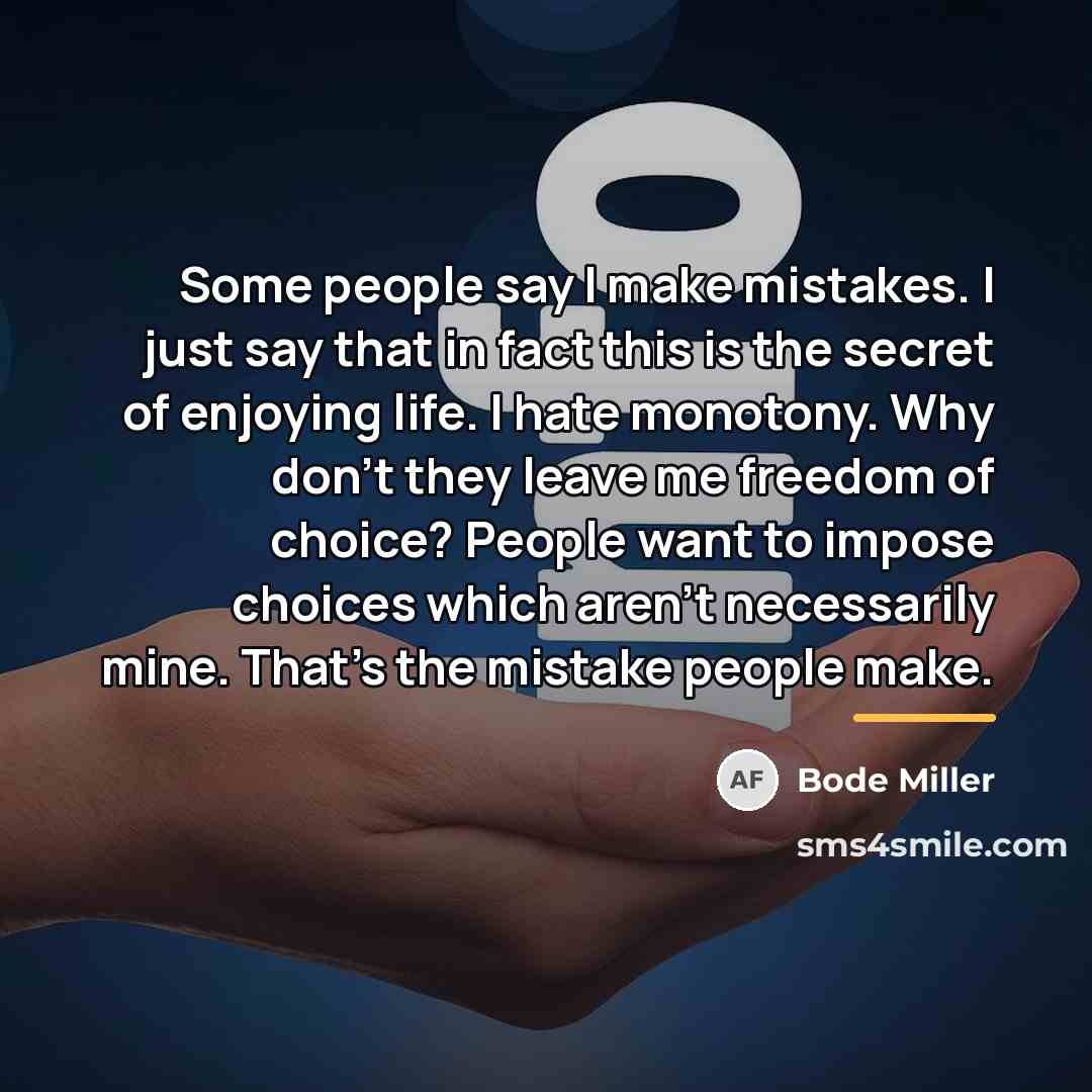 “Some people say I make mistakes. I just say that…” quote by Bode Miller