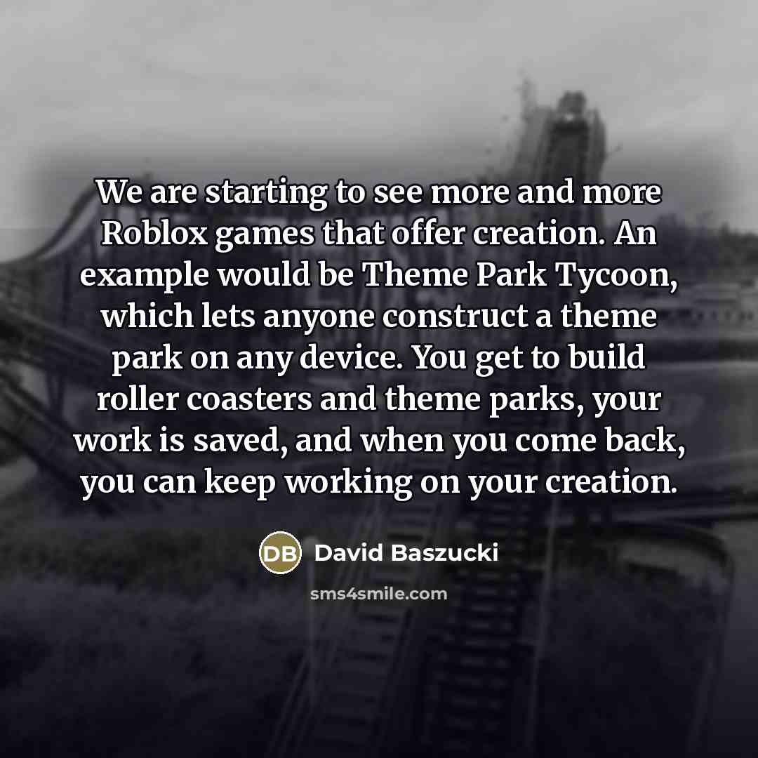 “We are starting to see more and more Roblox games…” quote by David Baszucki