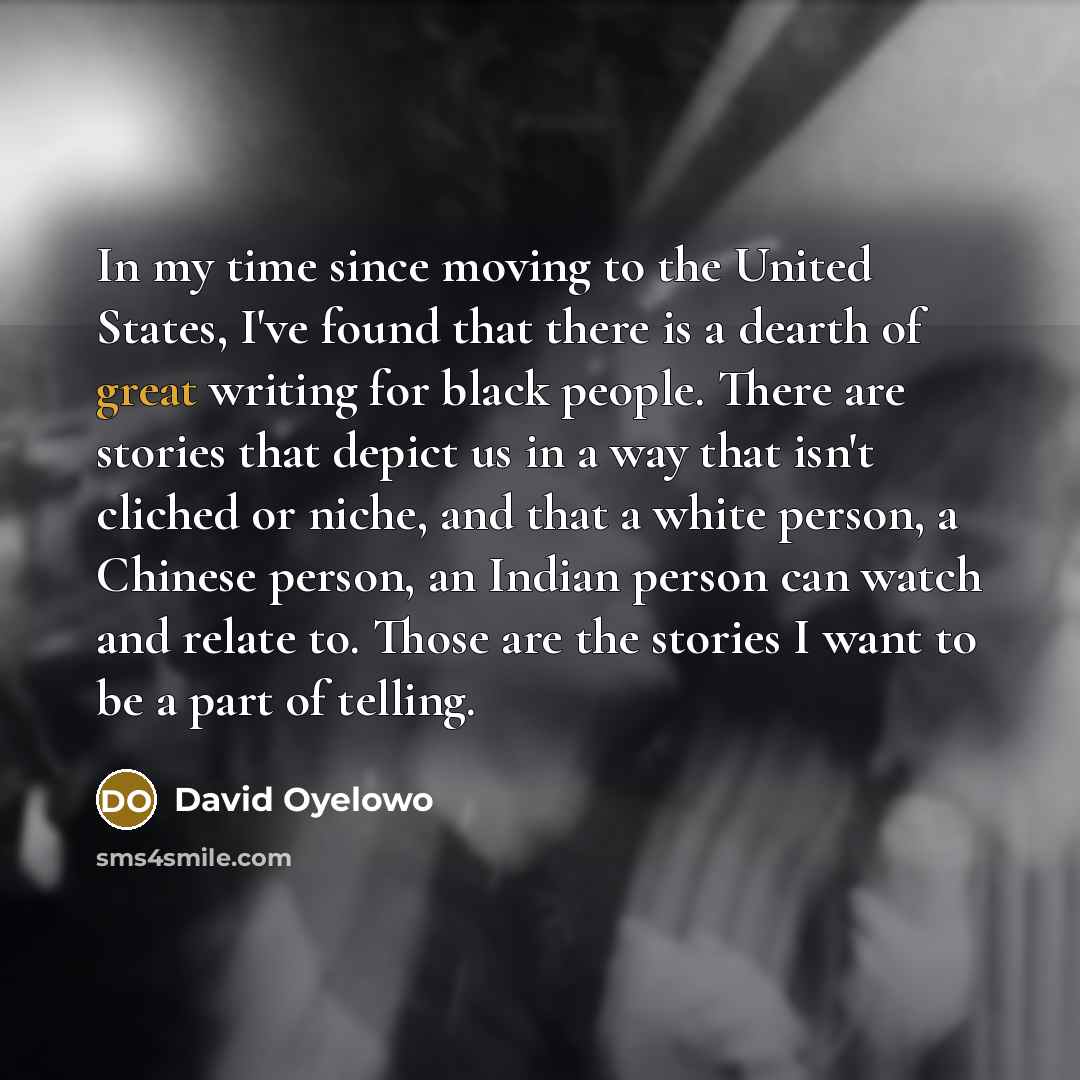 “In my time since moving to the United States, I've…” quote by David Oyelowo