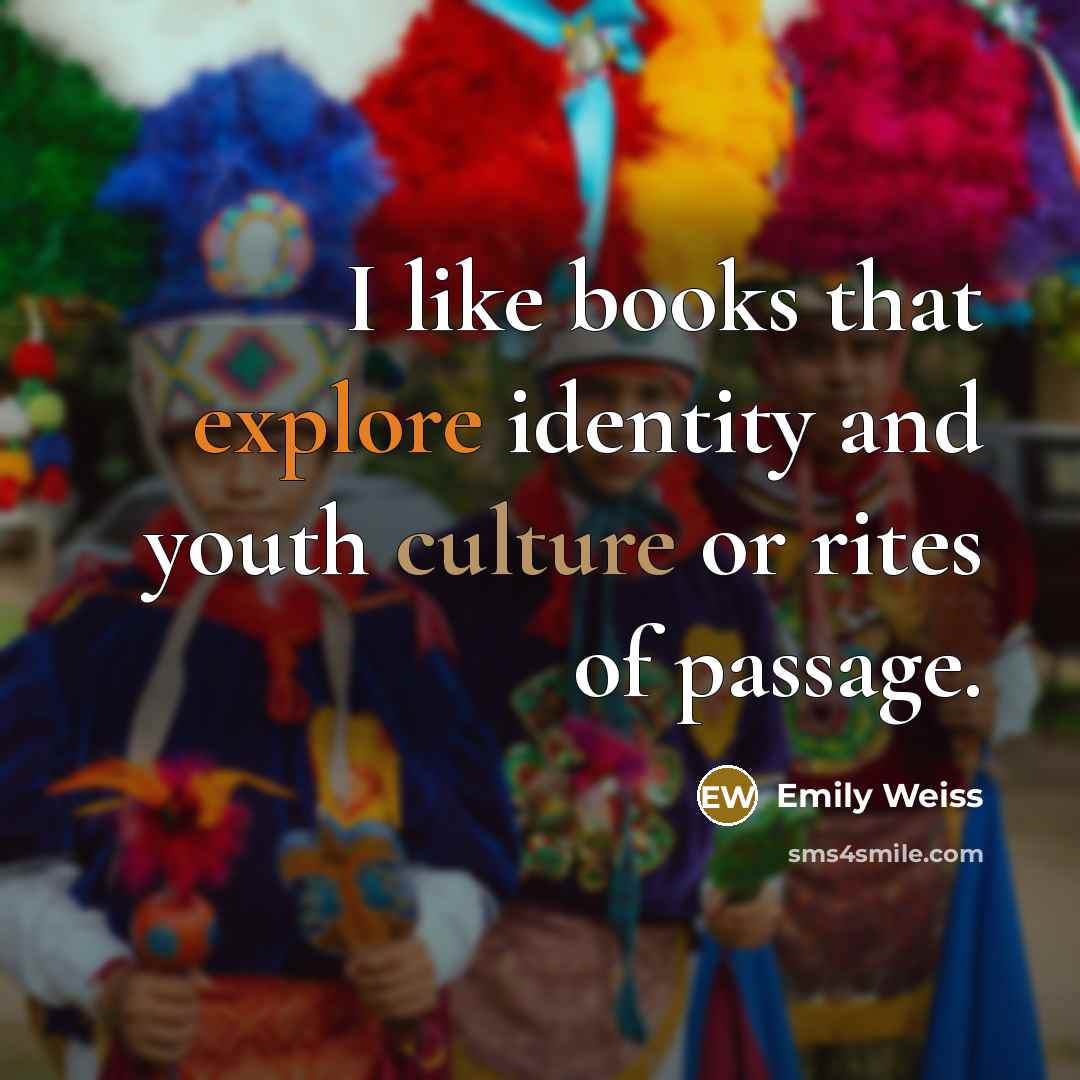 “I like books that explore identity and youth culture or…” quote by Emily Weiss