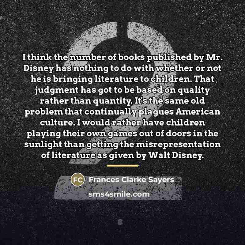 “I think the number of books published by Mr. Disney…” quote by Frances Clarke Sayers