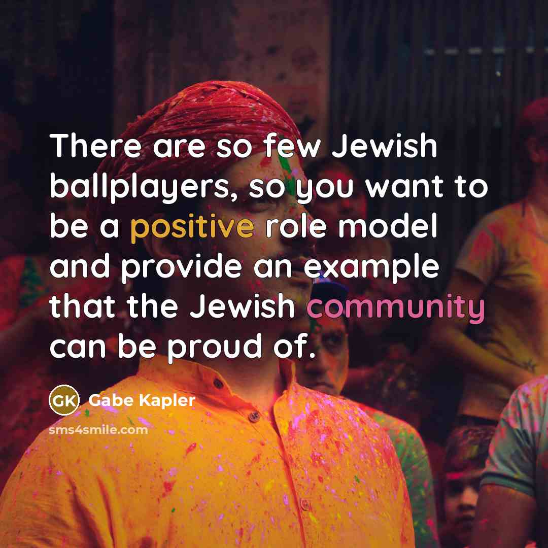 “There are so few Jewish ballplayers, so you want to…” quote by Gabe Kapler