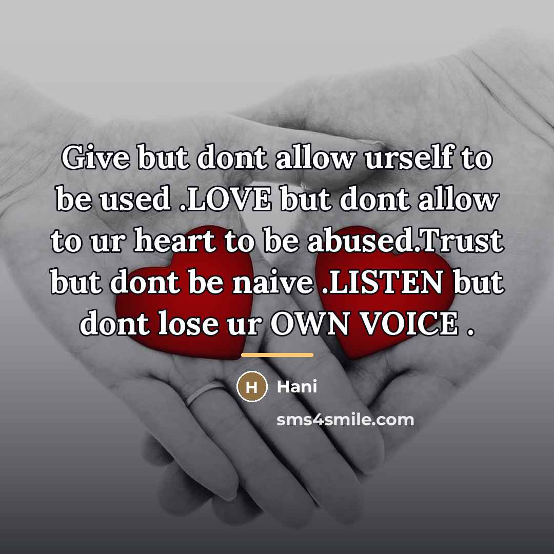 “Give but dont allow urself to be used .LOVE but…” quote by Hani