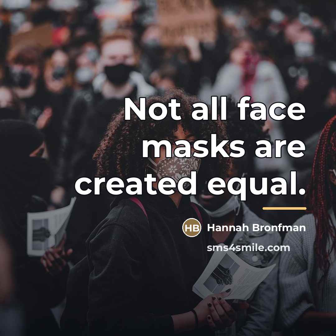 “Not all face masks are created equal.…” quote by Hannah Bronfman