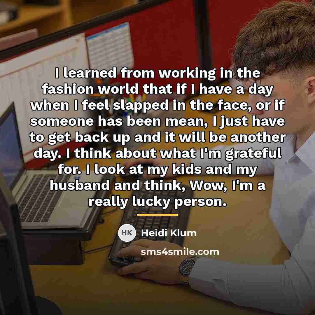 “I learned from working in the fashion world that if…” quote by Heidi Klum