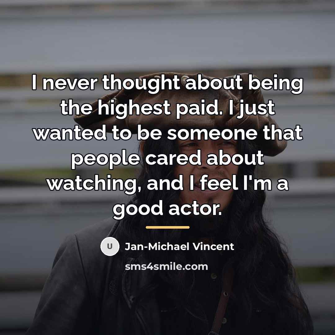 “I never thought about being the highest paid. I just…” quote by Jan-Michael Vincent