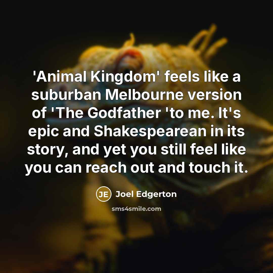 “'Animal Kingdom' feels like a suburban Melbourne version of 'The…” quote by Joel Edgerton