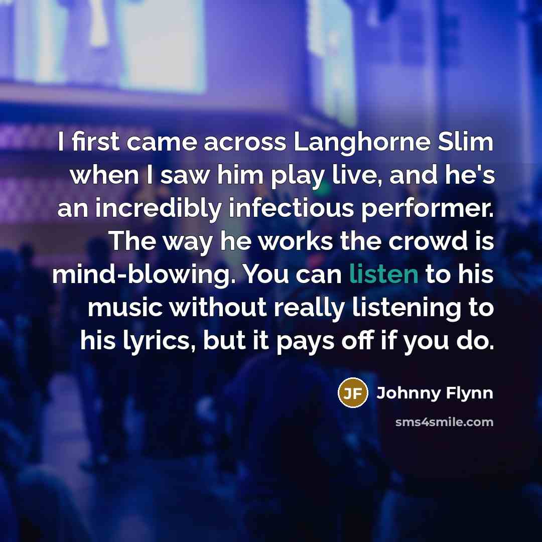 “I first came across Langhorne Slim when I saw him…” quote by Johnny Flynn