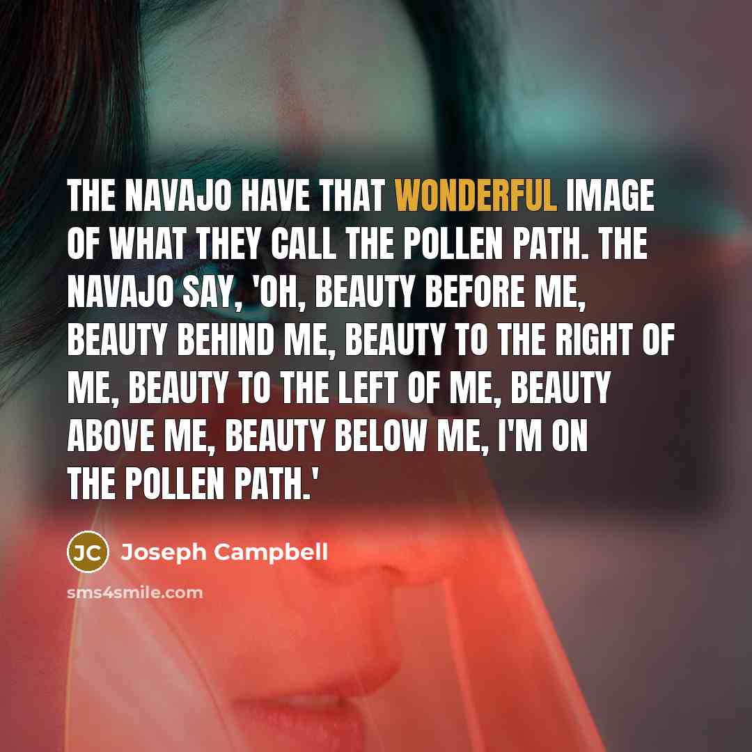 “The Navajo have that wonderful image of what they call…” quote by Joseph Campbell