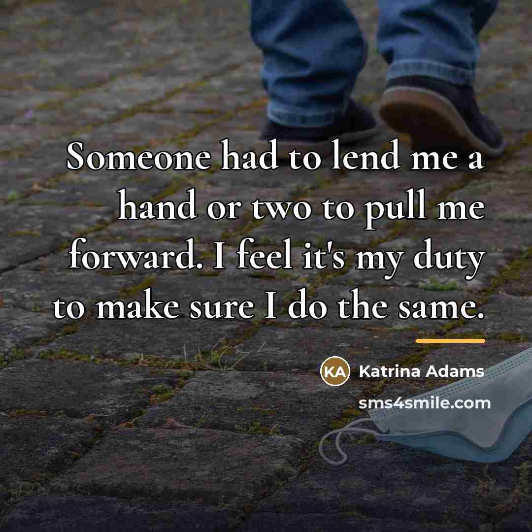 “Someone had to lend me a hand or two to…” quote by Katrina Adams