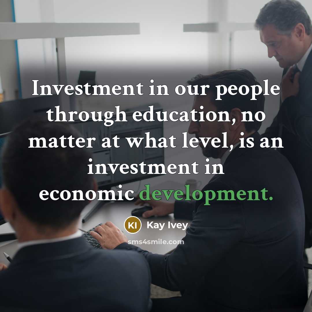 “Investment in our people through education, no matter at what…” quote by Kay Ivey