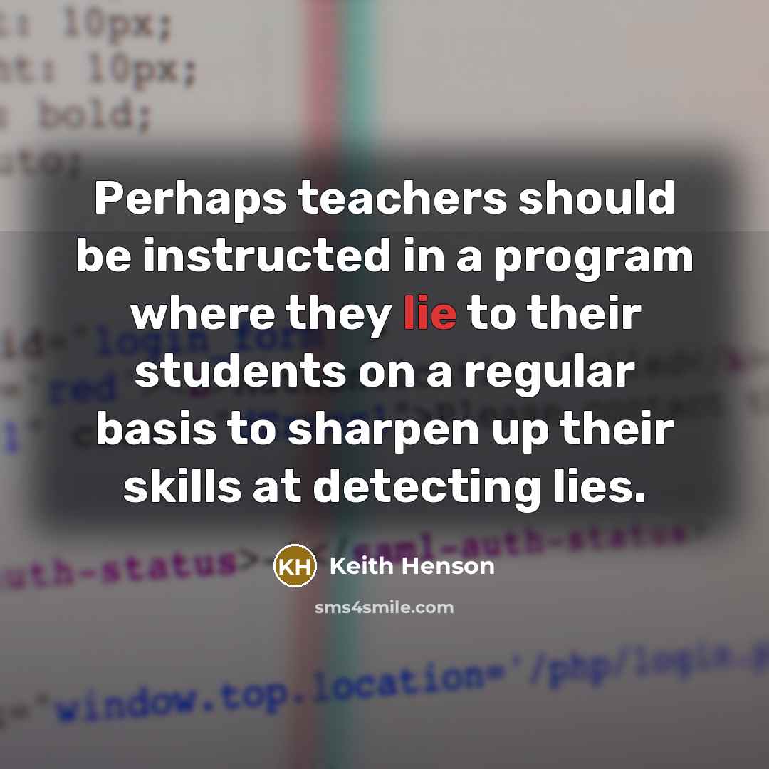 “Perhaps teachers should be instructed in a program where they…” quote by Keith Henson