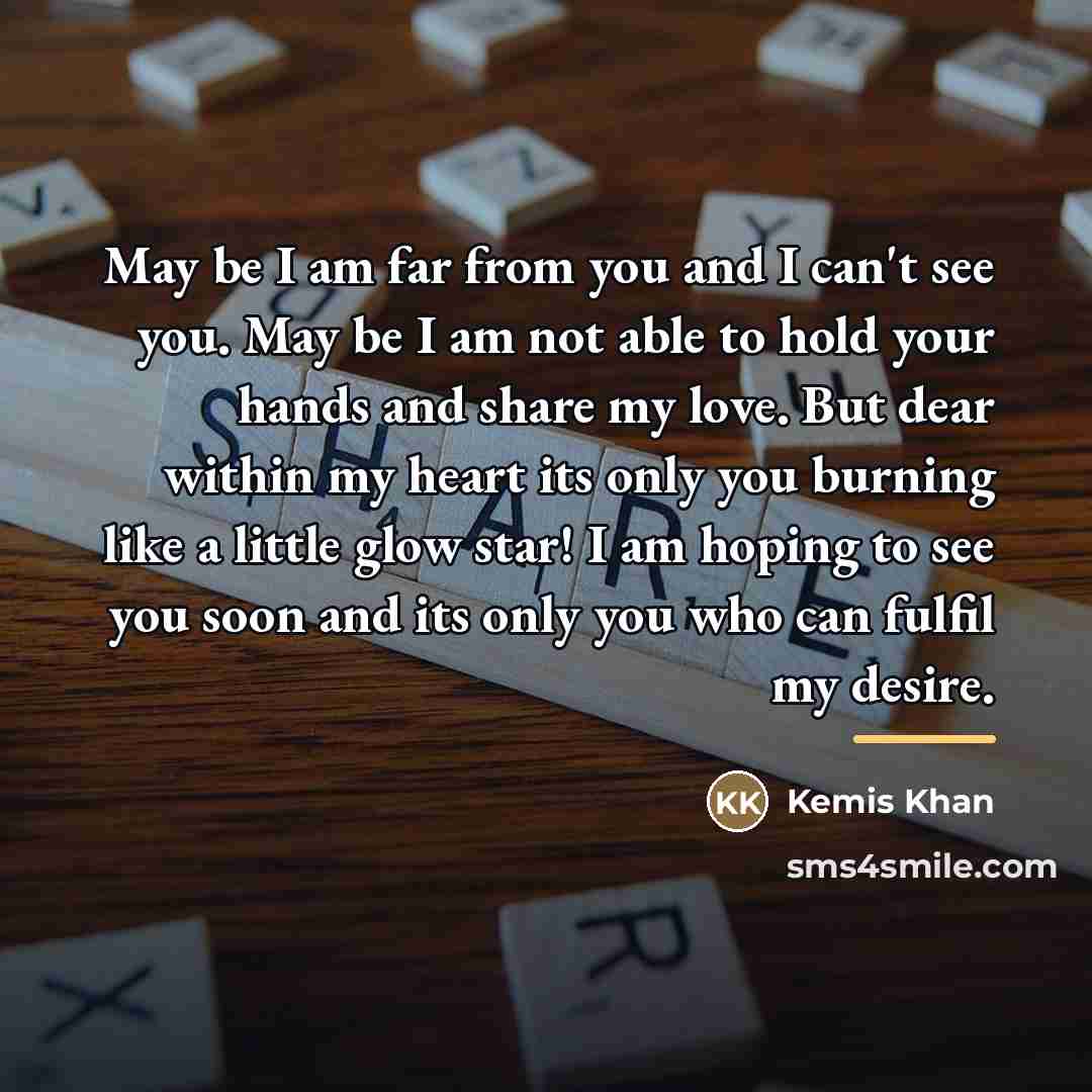 “May be I am far from you and I can't…” quote by Kemis Khan