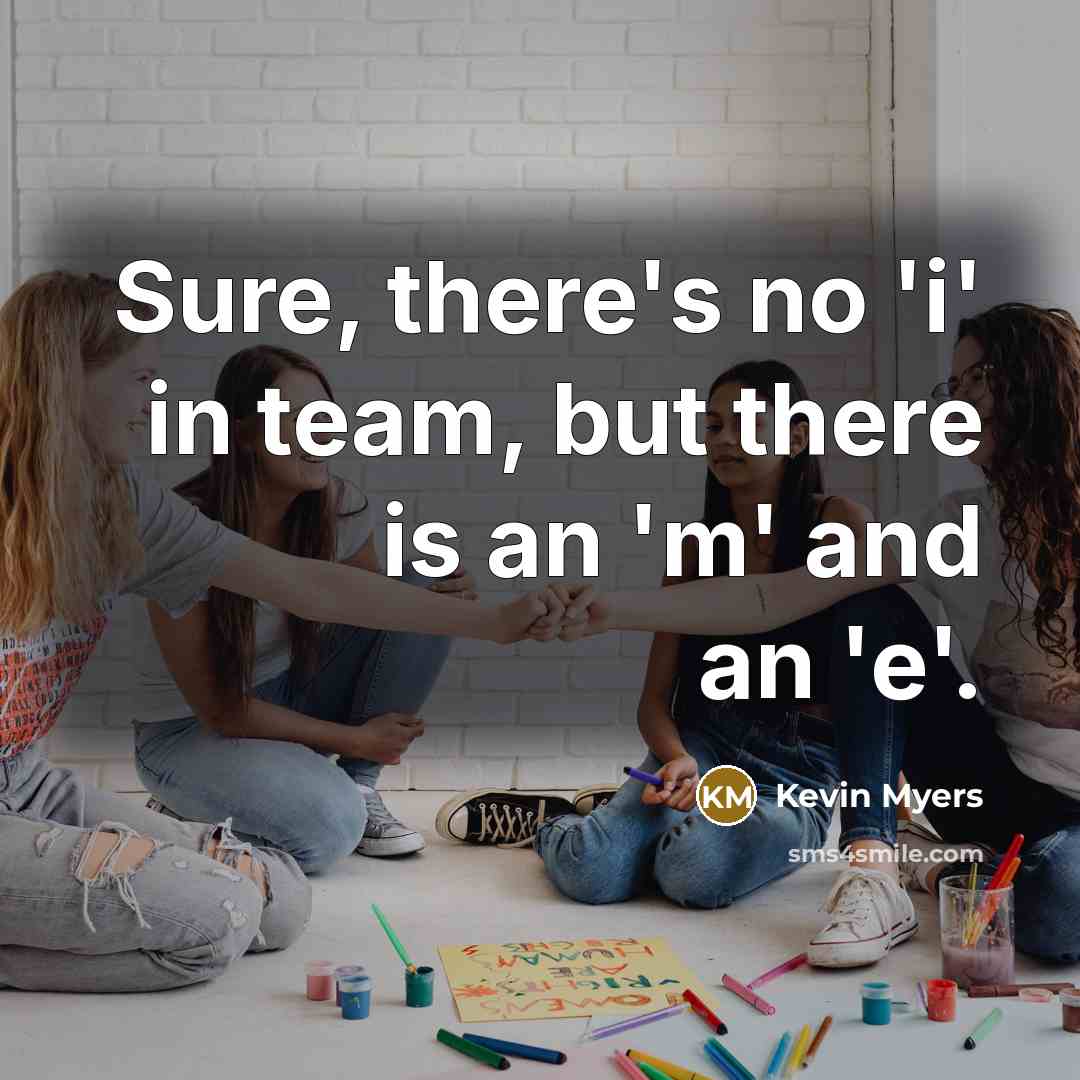 “Sure, there's no 'i' in team, but there is an…” quote by Kevin Myers