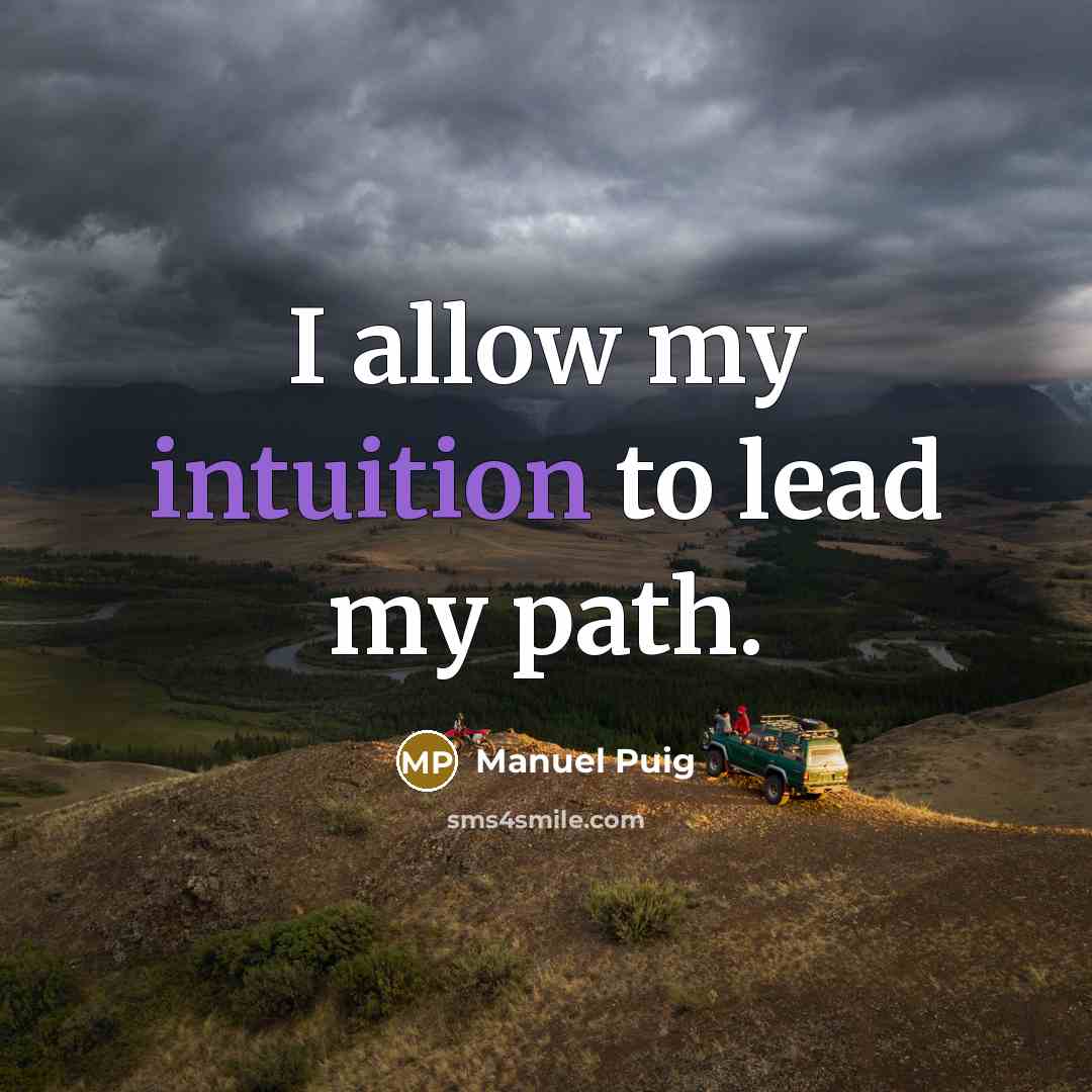 “I allow my intuition to lead my path.…” quote by Manuel Puig