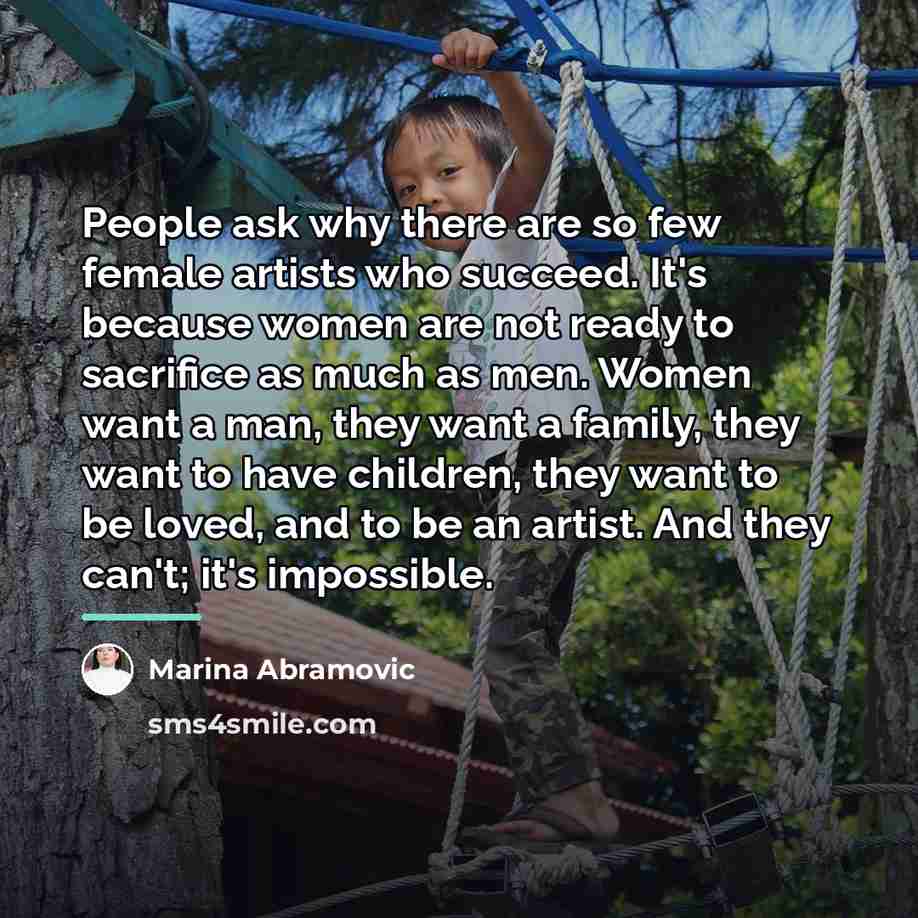 “People ask why there are so few female artists who…” quote by Marina Abramovic