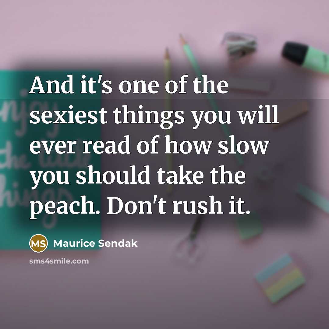 “And it's one of the sexiest things you will ever…” quote by Maurice Sendak