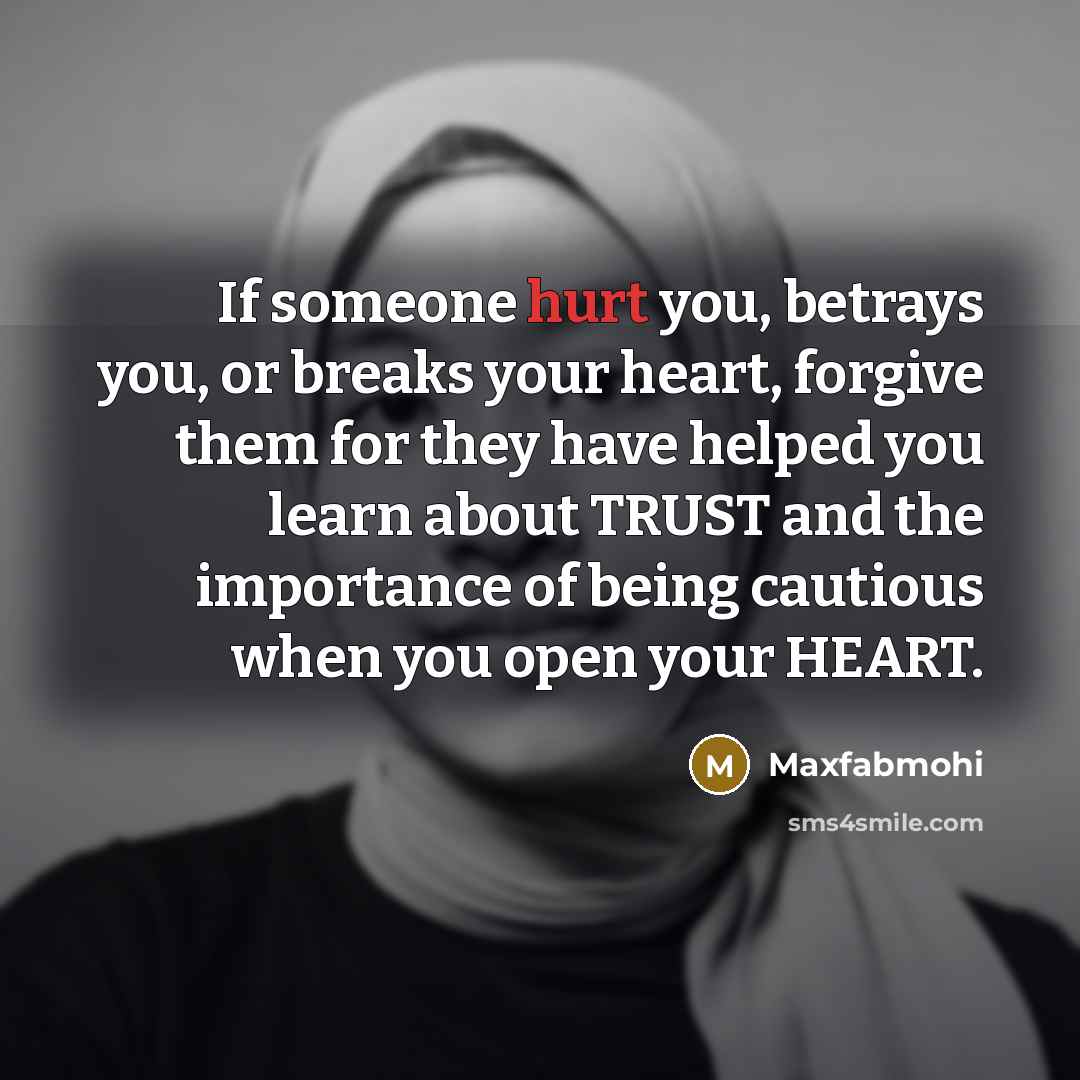 “If someone hurt you, betrays you, or breaks your heart,…” quote by Maxfabmohi