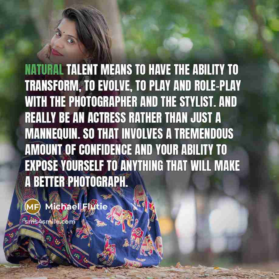 “Natural talent means to have the ability to transform, to…” quote by Michael Flutie
