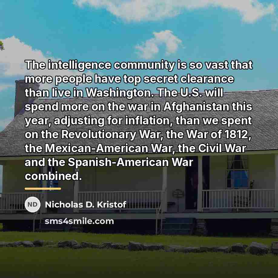 “The intelligence community is so vast that more people have…” quote by Nicholas D. Kristof