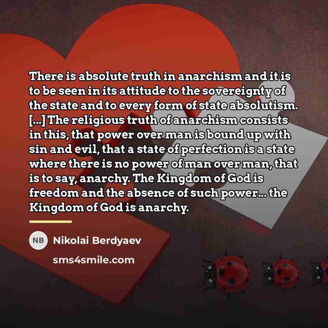 “There is absolute truth in anarchism and it is to…” quote by Nikolai Berdyaev